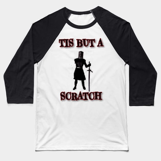 Tis But A Scratch! Baseball T-Shirt by r.abdulazis